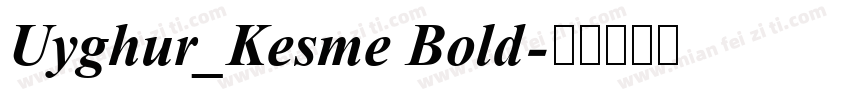 Uyghur_Kesme Bold字体转换